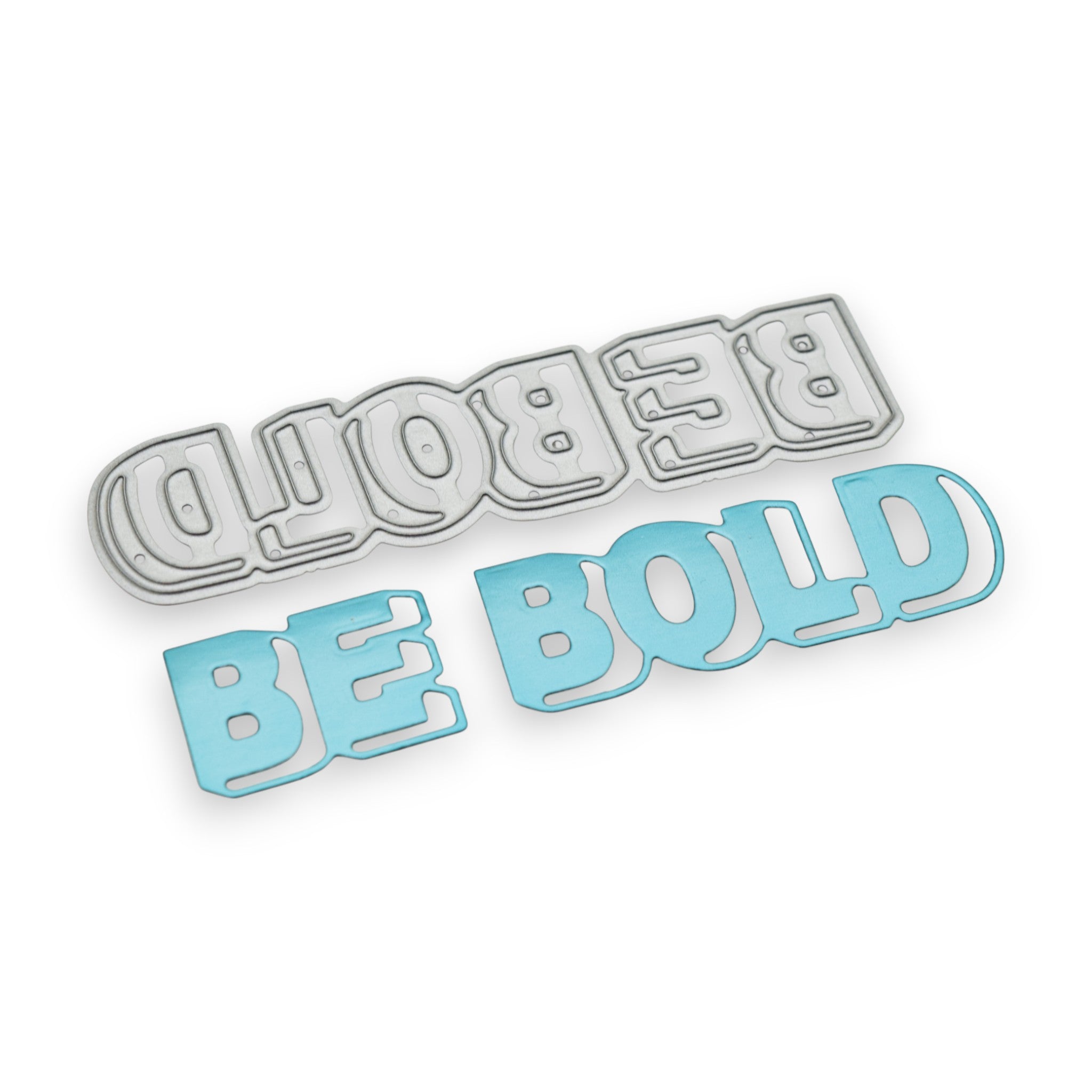 Be Bold - Steel Cutting Die